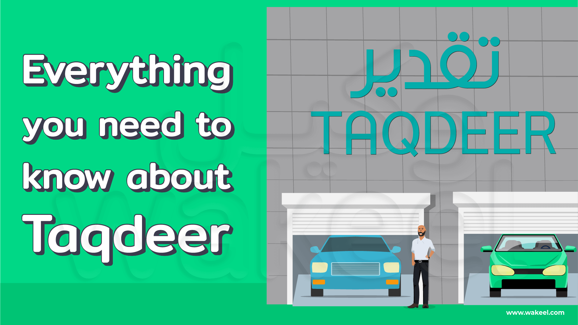 The image is a banner advertisement for a company called Taqdeer. The banner has a green background with a white text that reads "Everything you need to know about Taqdeer". In the background, there is a man standing between two garage doors. One garage door has a blue car behind it, and the other has a green car. The word "TAQDEER" is written in Arabic script above the garage doors.